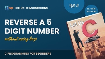 Let Us C Solutions | C Programming | How to find Reverse number without using loop in C language?
