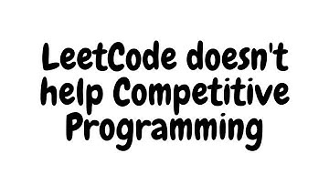 LEETCODE DOES NOT HELP COMPETITIVE PROGRAMMING AT ALL