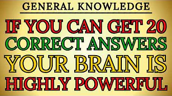 IF YOU CAN GET 20 Of These Your Brain Is Extraordinary - General Knowledge Quiz For Seniors!