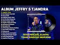 Lagu Rohani Terbaik 2023 || Jeffry S Tjandra Full Album Worship Terpopuler 2023