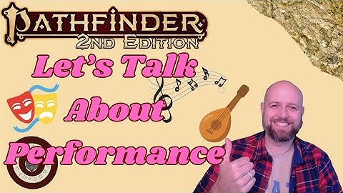 Pathfinder2e - Performance Skill Guide