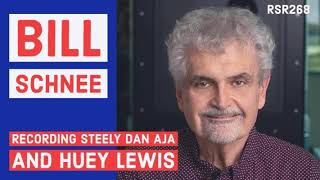 RSR268 - Bill Schnee - Recording Steely Dan Aja, Miles Davis, and Huey Lewis & The News