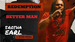 Brother Earl - Better Man (Feat. Mook Israel)