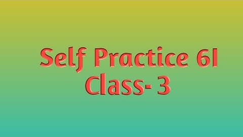 Self Practice 6 I  || Class- 3 || By- Deepak Sir || VBSS