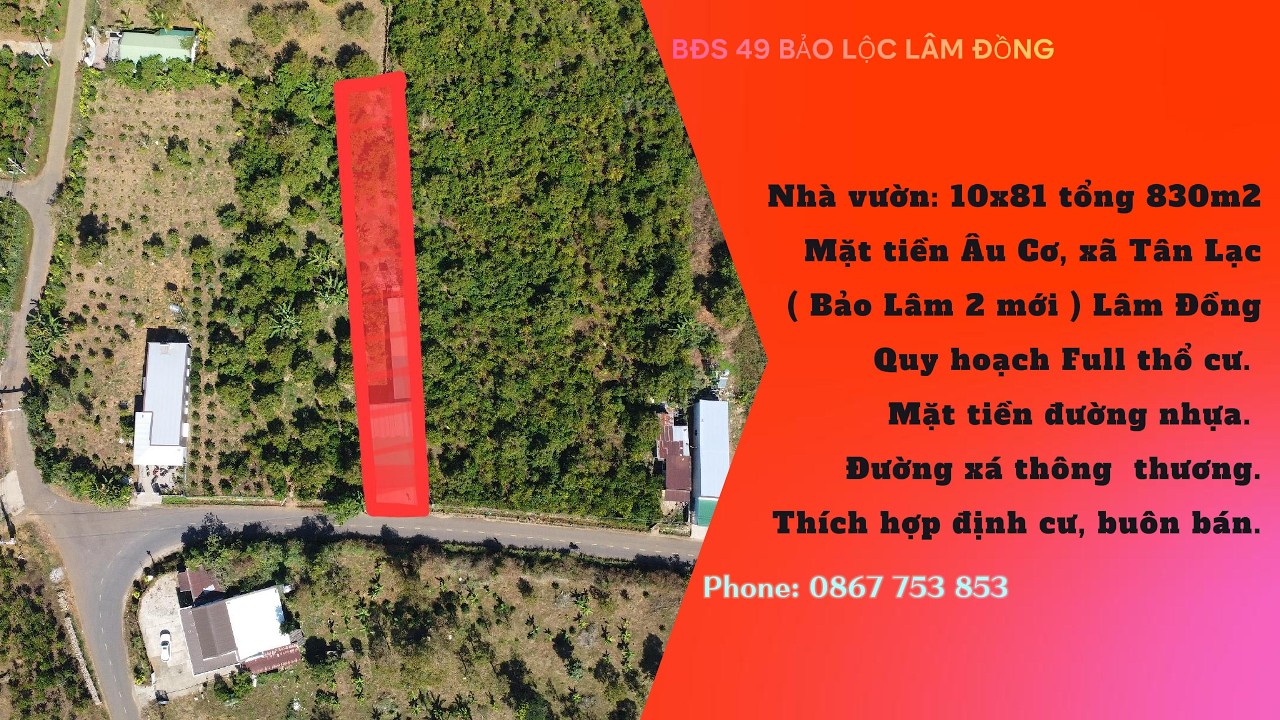 ( Pass16 ) Nhà vườn: 10x81 ( tổng 830m2 ) quy hoạch Full thổ cư. Xã Tân Lạc. Bảo Lâm 2. Lâm Đồng.