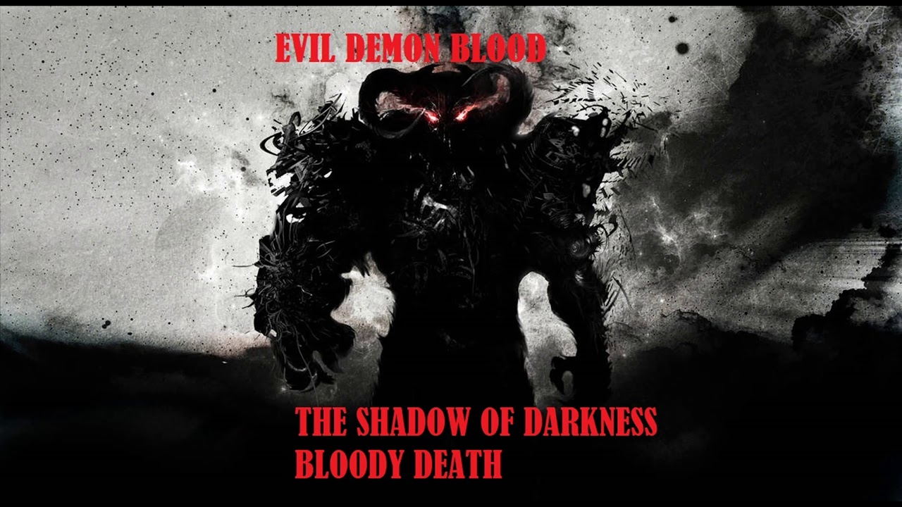 Evil Demon Blood The Shadow Of Darkness Bloody Death