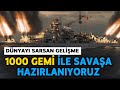 #SONDAKİKA SAVAŞA HAZIRLANIYORUZ DİYE 1000 GEMİ İLE DENİZLERE İNDİLER..