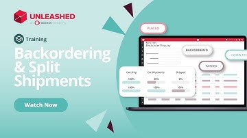 Backordering & Split Shipments | Unleashed Inventory Management Training Academy