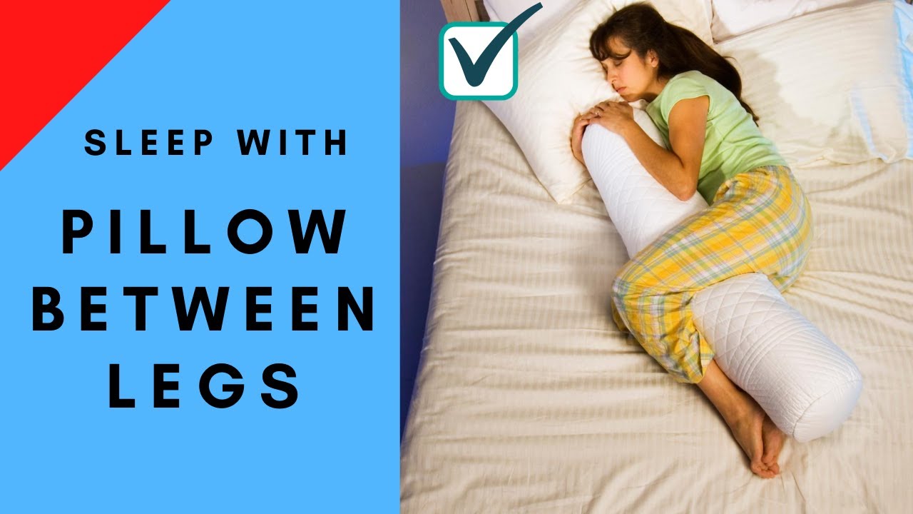 Is Sleeping with a Pillow Between Your Legs Good for You? – LifeSavvy