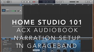 Garageband setup for ACX or Audio Book Narration