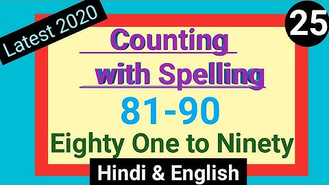 Counting Eighty One to Ninety || Learn Counting 81-90 with Spelling in Hindi & English