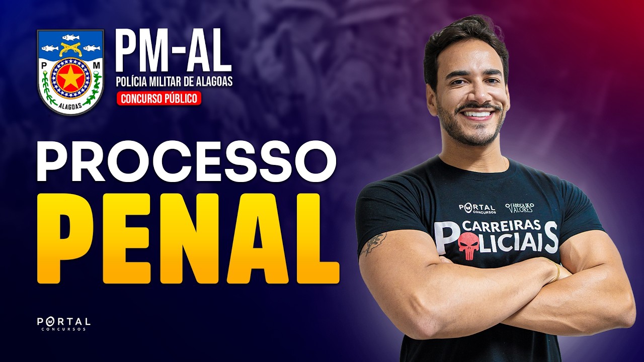 CONCURSO PM/AL: PROCESSO PENAL | Com o Profº. Janiel Santana