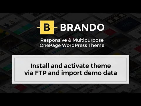 Brando WordPress Theme - Install and activate theme via FTP and import demo data
