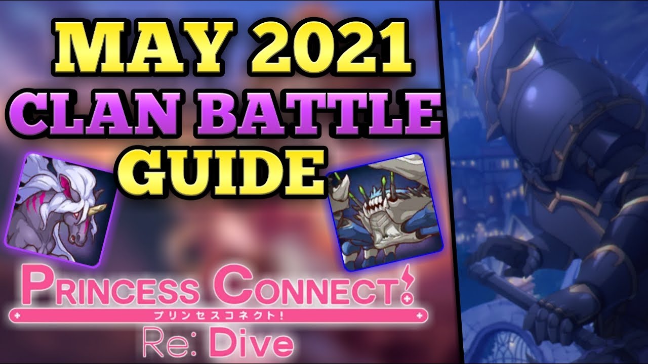 Princess Connect Re Dive May 21 Clan Battle Guide Youtube