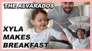 Xyla Makes Breakfast - The Alvarados