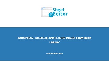 WordPress – Delete All Unattached Images from Media Library