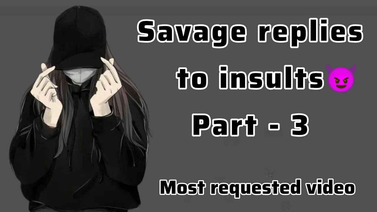 Savage replies to insults  part   3  best of clever comebacks  ultimate savage quotes  savage