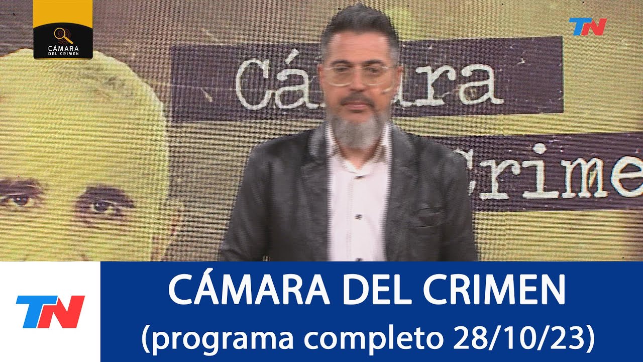 CAMARA DEL CRIMEN (PROGRAMA COMPLETO 28/10/23)