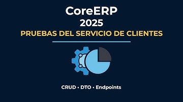 CoreERP - Programando y Probando el servicio de Clientes (Docker + SQL Server + .NET) [2025]