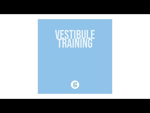 वीडियो: वेस्टिब्यूल प्रशिक्षण का उपयोग कब करें?