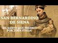 Bernardino de Siena: El santo perseguido por herejía que conquistó toda Italia