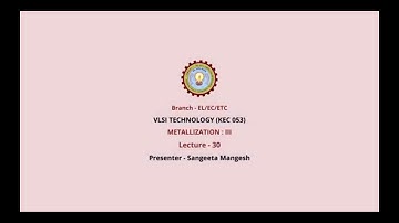 VLSI Technolog|  | Metallization Part-3 | AKTU Digital Education