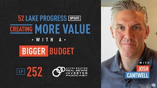 52 Lake Progress Update: Creating More Value with a Bigger Budget