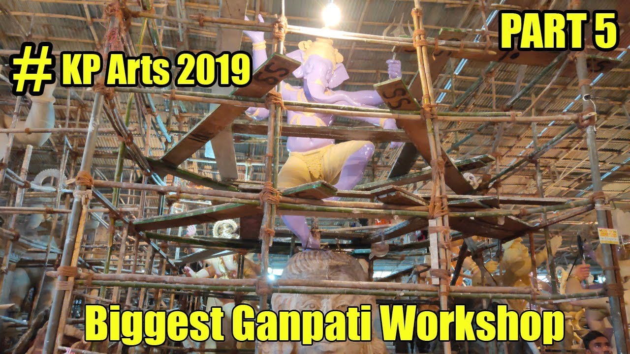 Krunal Patil Workshop 2019 | Part 5 | Biggest Ganpati Workshop | Parel Workshop | Tallest Ganpati