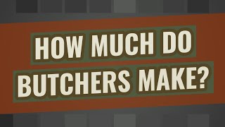 How much do butchers make?