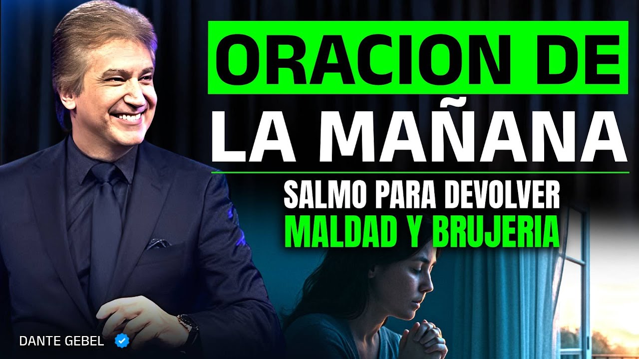 Ora Este SALMO Por La MAÑANA Y Que La SANGRE de CRISTO Devuelva Toda Maldad y Brujería - Dante Gebel
