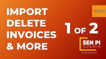 Import/Delete Invoices - Odoo 1 of 2