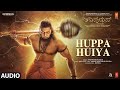 Huppa Huiya Song | Adipurush | Prabhas | Ajay Atul | Manoj Muntashir,Kaviraj | Om Raut | Bhushan K