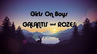 Galantis & ROZES - Girls on Boys (LYRICS)
