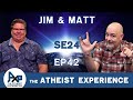 The Atheist Experience 24.42 with Matt Dillahunty & Jim Barrows