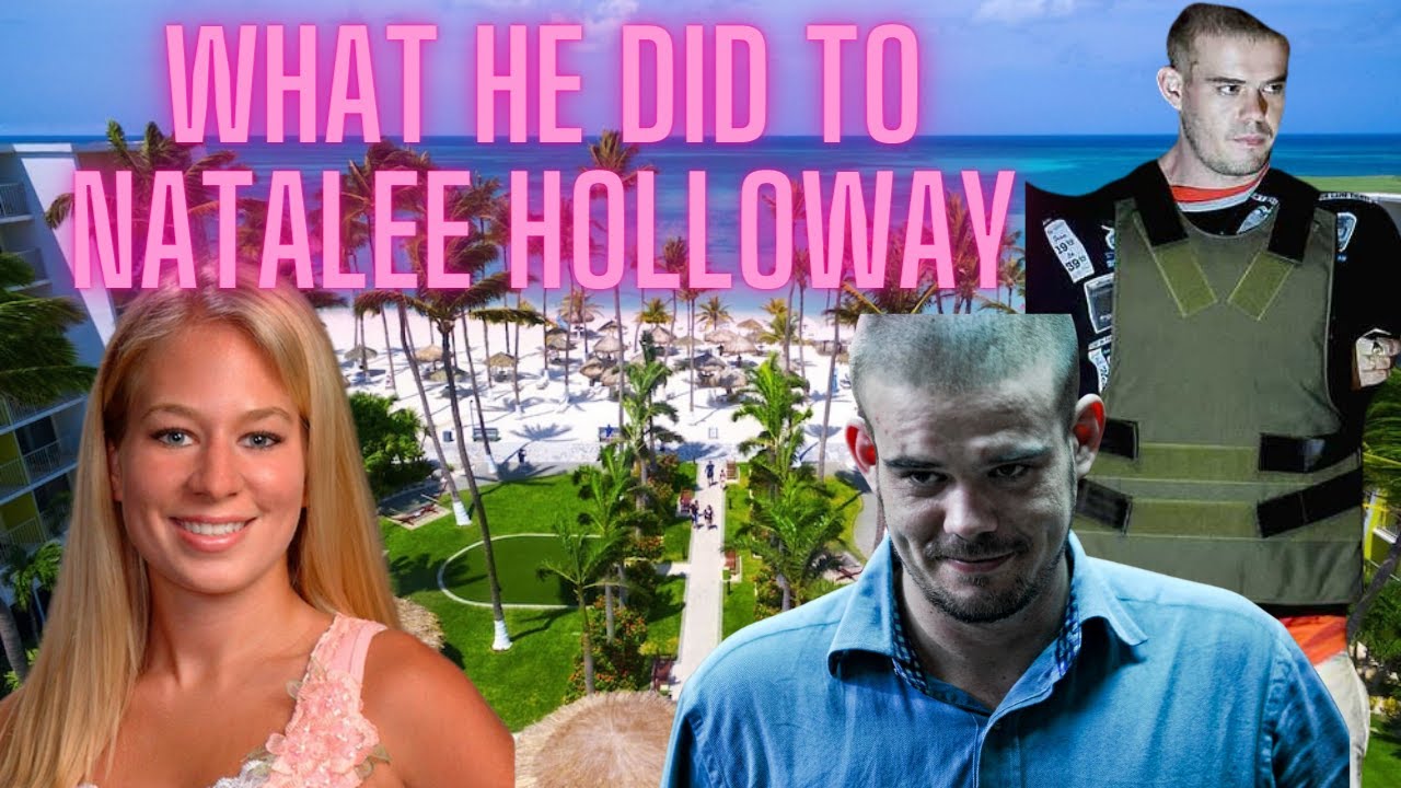 Natalee R How he Killed Natalee Holloway ! - YouTube