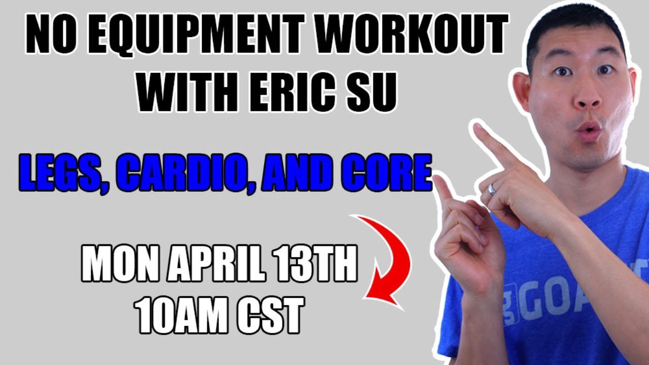 No Equipment Legs, Cardio, and Core | Virtual Home Workout With Eric Su |4-13-20