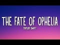Taylor Swift The Fate Of Ophelia Lyrics