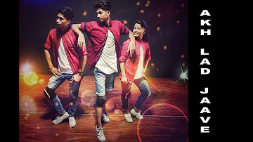 Akh Lad Jaave Song Dance Video | Rahul Verma ft. Aditya Verma