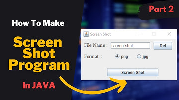 How To Make SCREEN SHOT Program With GUI In Java | Part 2 | Nation For All