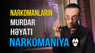 Narkomaniyanın qurbanı olan Təhmasibin dəhşətli həyat hekayəsi - NARKOMAN HƏYATI