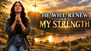 He Will Renew My Strength — Lauren Daigle | Powerful Gospel Worship Song