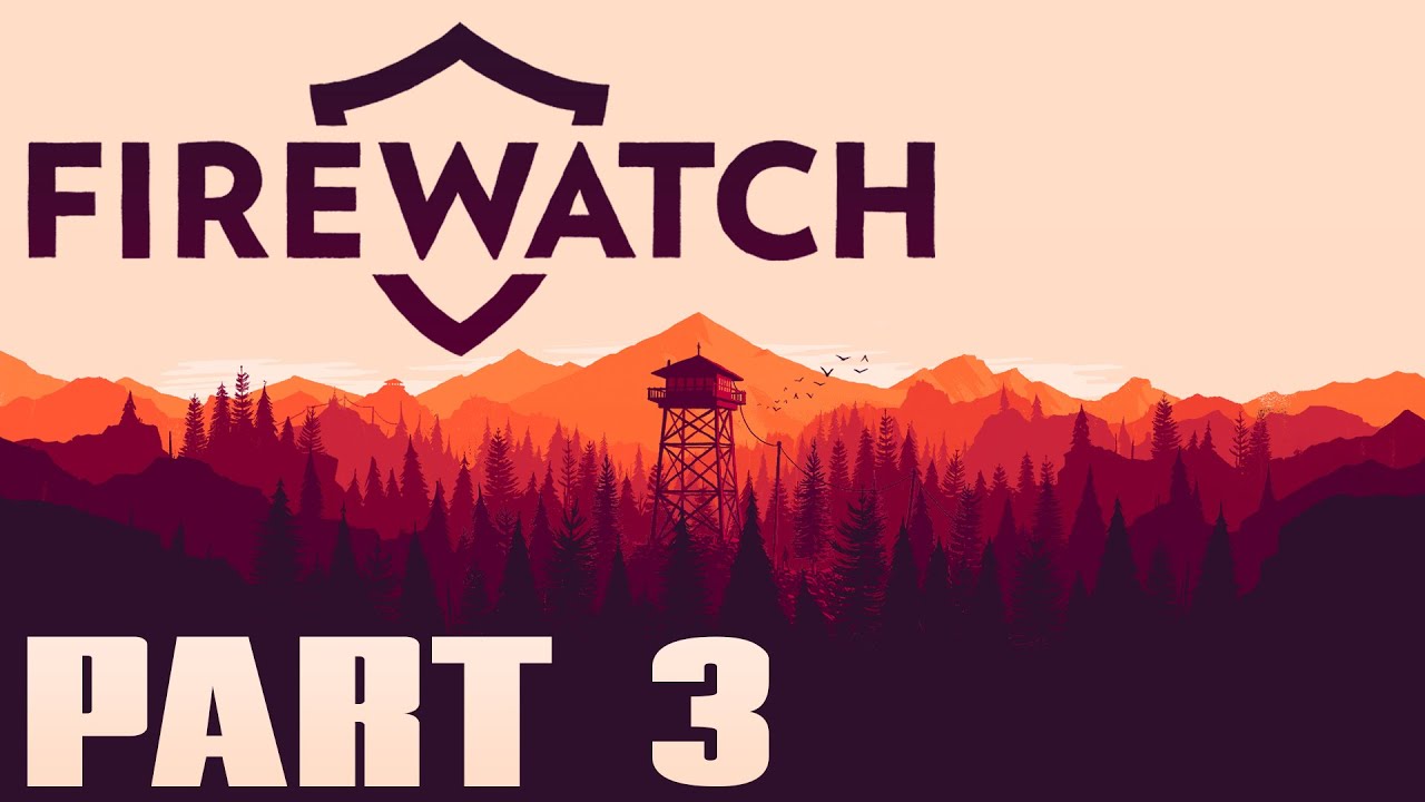 Firewatch - Playthrough - Part 3
