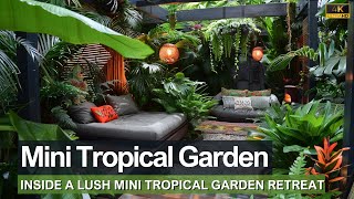 SmallScale Serenity: Inside a Lush Mini Tropical Garden Retreat