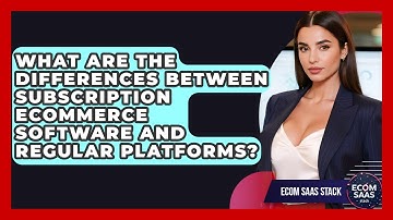 What Are the Differences Between Subscription eCommerce Software and Regular Platforms?