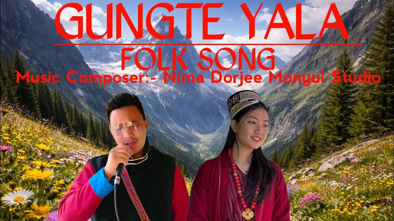 GUNGTE YALA SONG ll FOLK SONG ll MUSIC VIDEO WILL ALSO BE RELEASED SOON #monpasong #arunachalpradesh