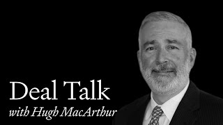 Deal Talk - Episode 18: Hugh MacArthur (Bain &amp; Company)