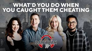 Dave Ryan TV 4/27 (What Did You Do When You Caught Them Cheating)