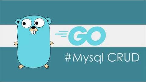 Tutorial Membuat CRUD Mysql Menggunakan Bahasa Pemrograman Golang