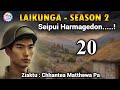 Laikunga leh a thiante  20 tuesday special