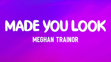 Meghan Trainor - Made You Look (Lyrics) | I could have my Gucci on I could wear my Louis Vuitton